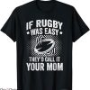Wales Rugby T-Shirt If Rugby Was Easy Rugby Player T-Shirt
