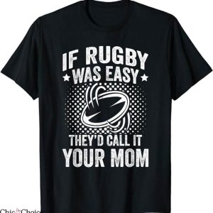 Wales Rugby T-Shirt If Rugby Was Easy Rugby Player T-Shirt
