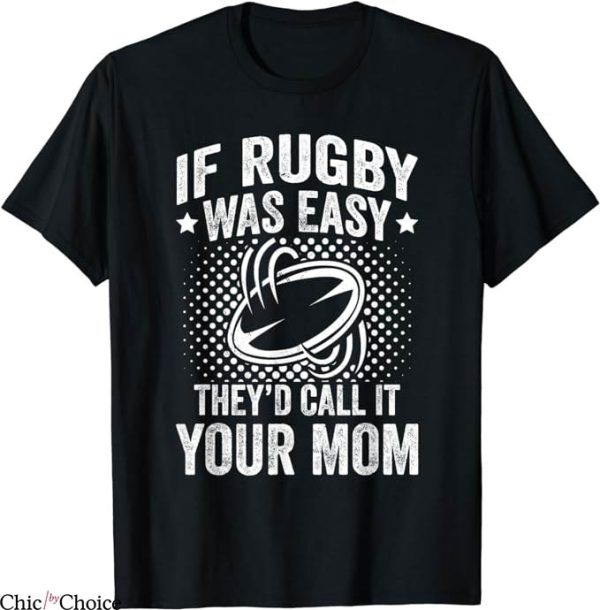 Wales Rugby T-Shirt If Rugby Was Easy Rugby Player T-Shirt