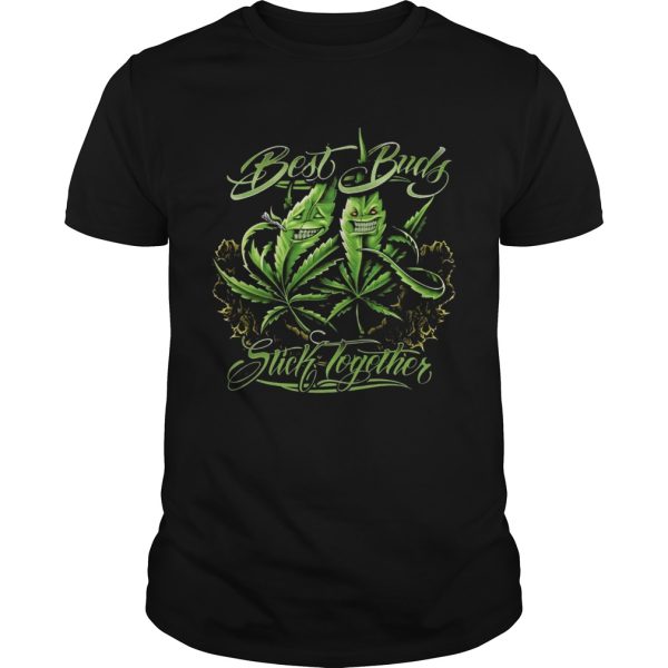 Weed Cannabis Best Buds Stick Together shirt