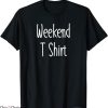 Weekend Offender T-Shirt Daily Weekend T-Shirt Trending