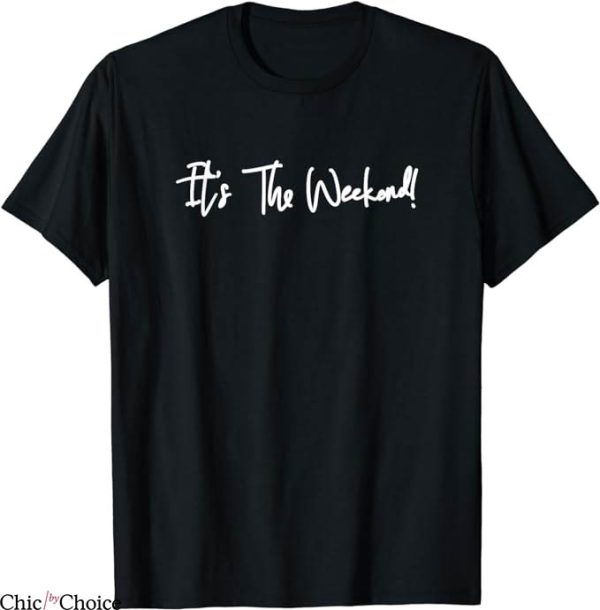 Weekend Offender T-Shirt It Is The Weekend T-Shirt Trending