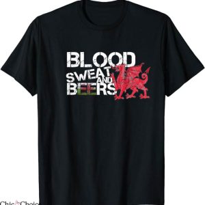 Welsh Rugby T-Shirt Blood Sweat Beers Tee Shirt MLB