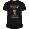 Yes I Am Old But I Saw David Bowie On Stage shirt