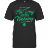 You Can Au Day If You Don Start In The Morning 2020 T-Shirt