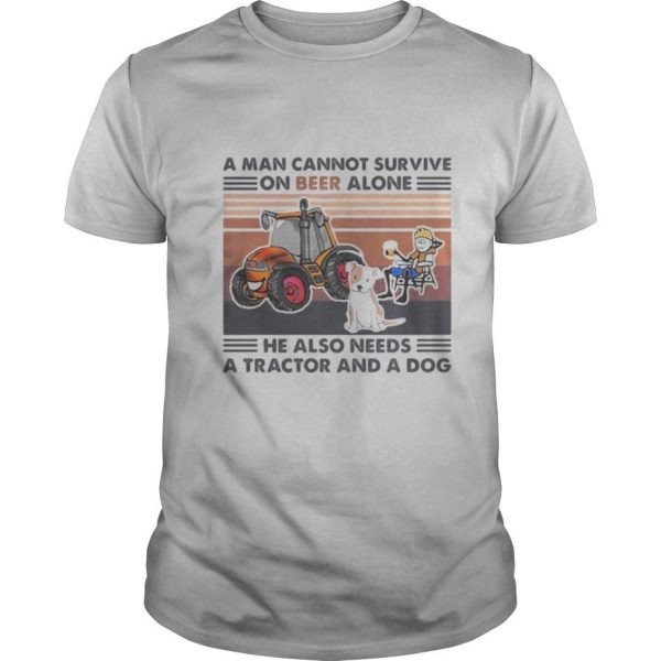 a man cannot survive on beer alone he also needs a tractor and a dog vintage retro shirt