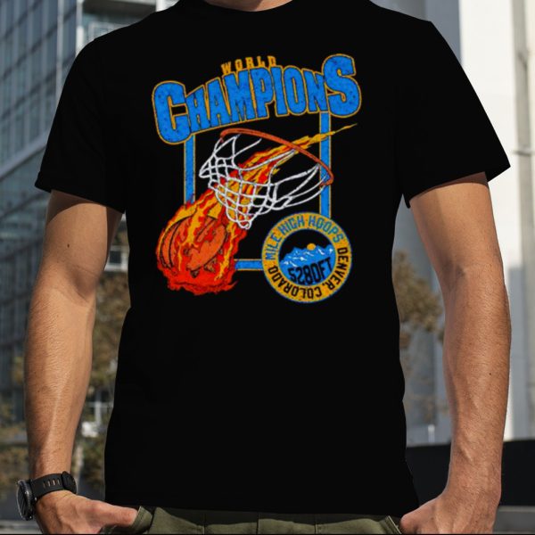 denver Nuggets world champions Mile High hoops shirt