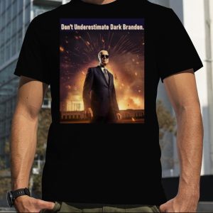 don’t Underestimate Dark Brandon Shirt