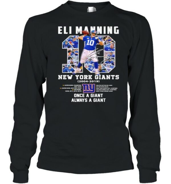 10 Eli Manning New York Giants 2004 2019 Once A Giant Always A Giant Signature Shirt