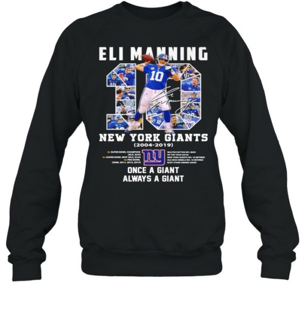 10 Eli Manning New York Giants 2004 2019 Once A Giant Always A Giant Signature Shirt