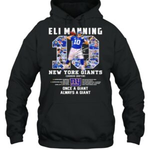10 Eli Manning New York Giants 2004 2019 Once A Giant Always A Giant Signature Shirt 2 10 Eli Manning New York Giants 2004 2019 Once A Giant Always A Giant Signature Shirt 3