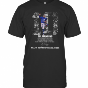 10 Eli Manning Thank You For The Memories Signature T-Shirt