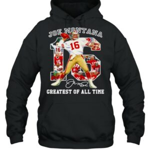 16 Joe Montana greatest of all time signature NFl shirt 2 16 Joe Montana greatest of all time signature NFl shirt 3