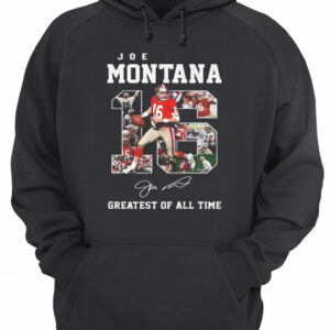 16 joe montana greatest of all time signature shirt
