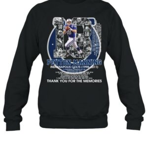 18 Peyton Manning Indianapolis Colts 1998 2011 Thank You For The Memories Signature shirt