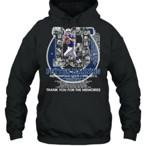 18 Peyton Manning Indianapolis Colts 1998 2011 Thank You For The Memories Signature shirt 2 18 Peyton Manning Indianapolis Colts 1998 2011 Thank You For The Memories Signature shirt 3