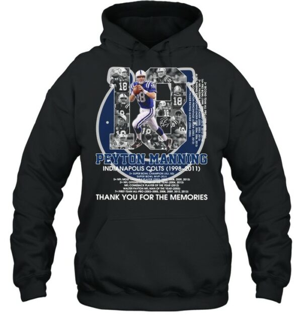 18 Peyton Manning Indianapolis Colts 1998 2011 Thank You For The Memories Signature shirt