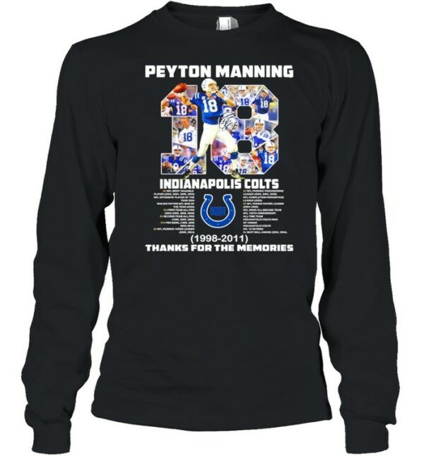 18 Peyton Manning Indianapolis Colts 1998 2011 thanks you the memories shirt