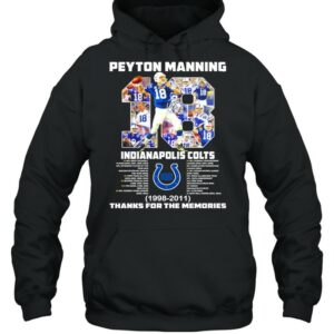 18 Peyton Manning Indianapolis Colts 1998 2011 thanks you the memories shirt 2 18 Peyton Manning Indianapolis Colts 1998 2011 thanks you the memories shirt 3