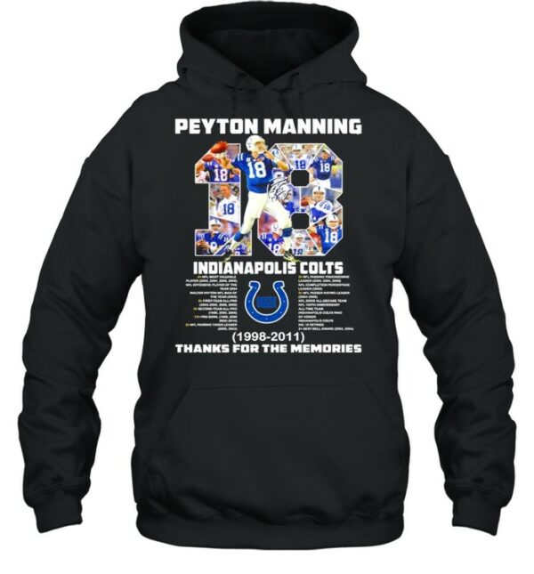 18 Peyton Manning Indianapolis Colts 1998 2011 thanks you the memories shirt