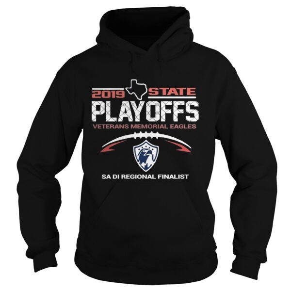 2019 Texas State Playoffs Veterans Memorial Eagles Sa Di Regional Finalist shirt