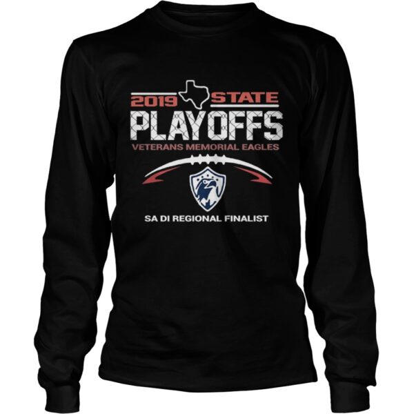 2019 Texas State Playoffs Veterans Memorial Eagles Sa Di Regional Finalist shirt