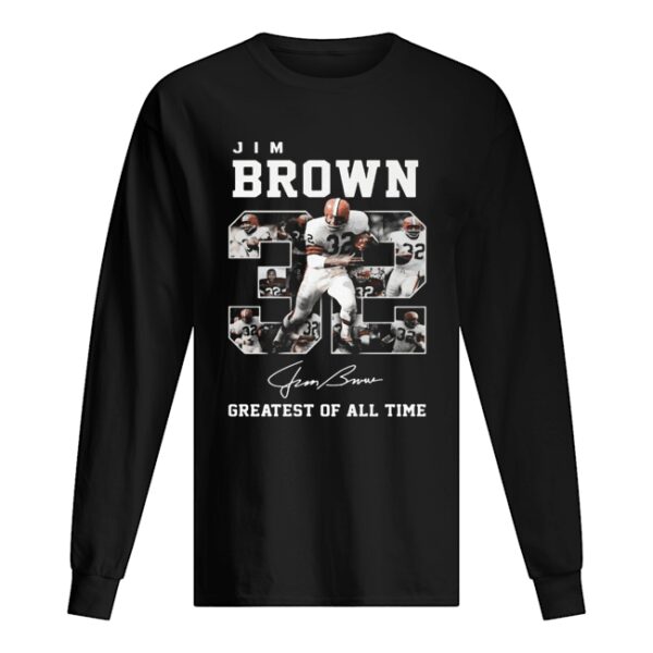 32 jim brown greatest of all time signature shirt