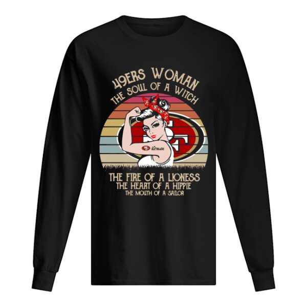 49ers Woman The Soul Of A Witch The Fire Of A Lioness The Heart Of A Hippie Vintage shirt