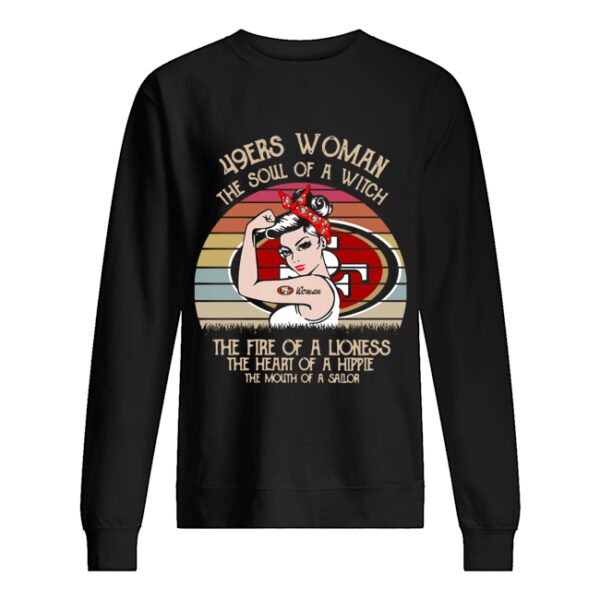 49ers Woman The Soul Of A Witch The Fire Of A Lioness The Heart Of A Hippie Vintage shirt