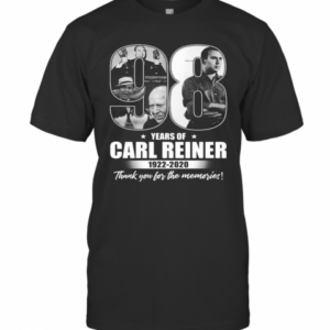 98 Years Of Carl Reiner 1922 2020 Thank You For The Memories Stars T-Shirt