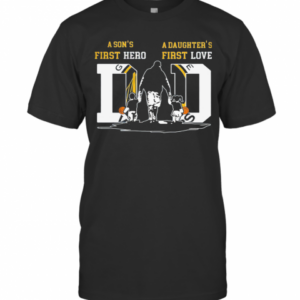 A Son’S First Hero A Daughter’S First Love Dad Golden State Basketball Happy Father’S Day T-Shirt