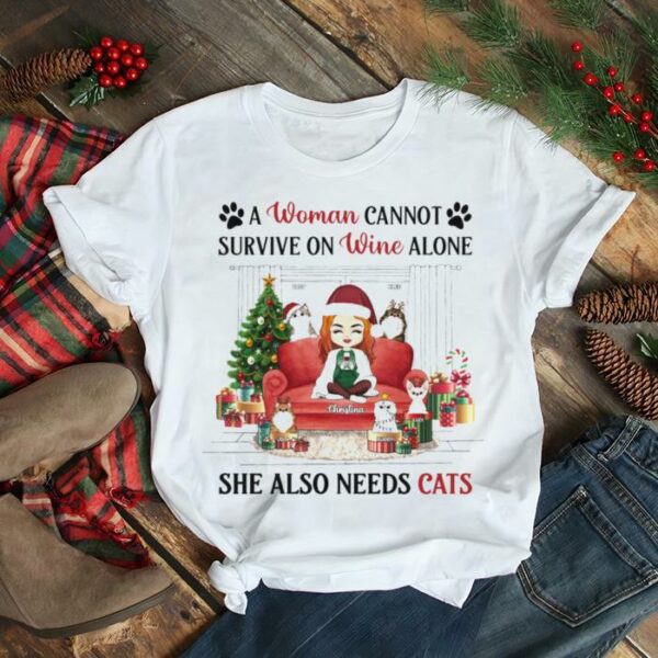 A Woman Cannot Survive On Wine Alone She Also Needs Cats Christmas Shirt