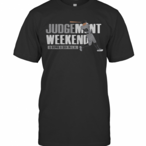 Aaron Judge Judgment Weekend A Bomb A Day In La T-Shirt