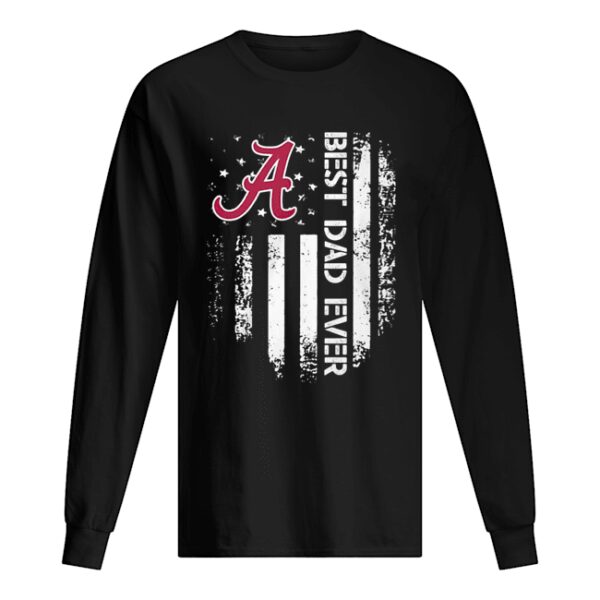 Alabama Crimson Tide Best Dad Ever American Flag shirt