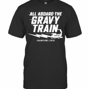 All Aboard The Gravy Train Tampa Bay Champions 2020 T-Shirt