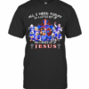 All I Need Today Is A Little Bit Of Bills And A Whole Lot Of Jesus Signatures T-Shirt