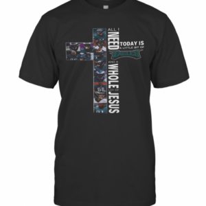 All I Todays Is A Little Bit Of Eagles And A Lot Of Jesus T-Shirt