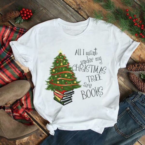 All I Want Under My Christmas Tree Are Bools shirt