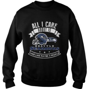All I care about is Seattle Seahawks and like maybe 3 people shirt 3