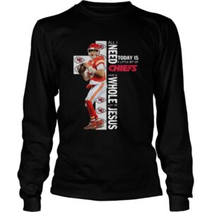 All I need today is a little bit of Chiefs and a whole lot of Jesus shirt