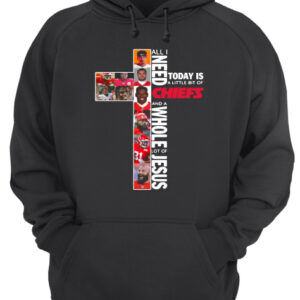 All I need today is a little bit of Chiefs and a whole lot of Jesus shirt 2 All I need today is a little bit of Chiefs and a whole lot of Jesus shirt 3