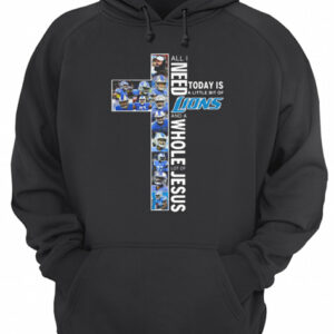 All i need today is a little bit of detroit lions and a whole lot of jesus shirt 2 All i need today is a little bit of detroit lions and a whole lot of jesus shirt 3