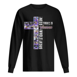 All i need today is a little bit of minnesota vikings and a whole lot of jesus shirt
