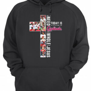 All i need today is a little bit of st. Louis cardinals baseball team and a whole lot of jesus shirt