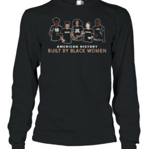 American History Built By Black Women shirt American History Built By Black Women shirt