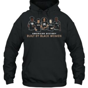 American History Built By Black Women shirt