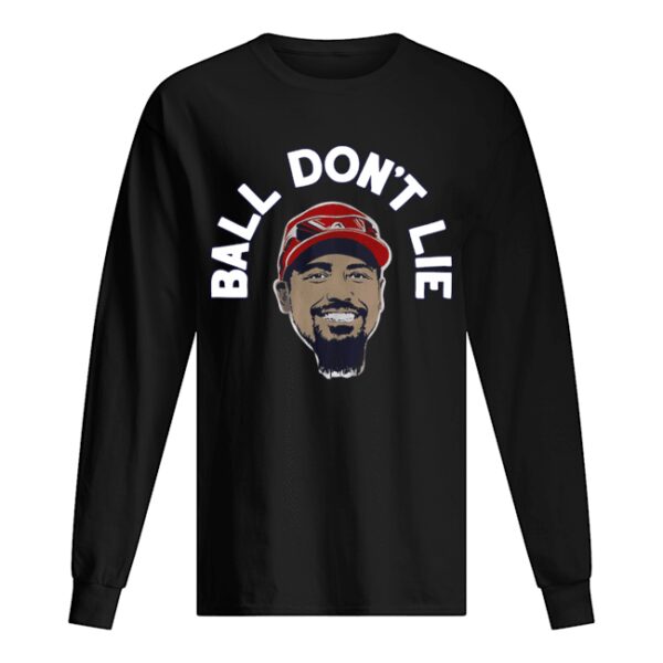 Anthony Rendon Ball Don’t Lie shirt