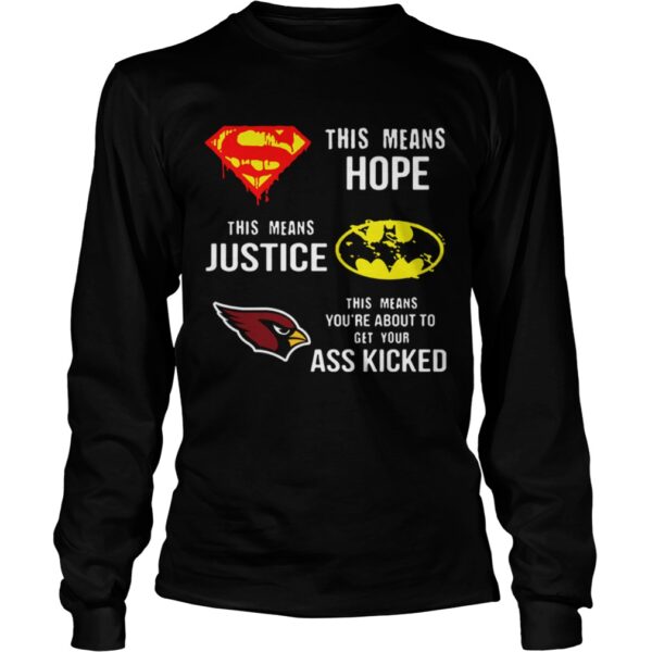 Arizona Cardinals Superman Means Hope Batman Justice Ass Kicked shirt