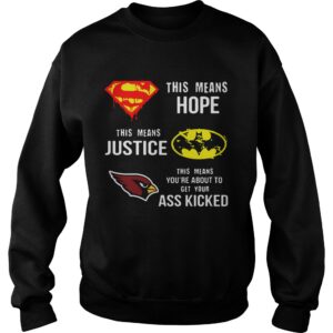 Arizona Cardinals Superman Means Hope Batman Justice Ass Kicked shirt 2 Arizona Cardinals Superman Means Hope Batman Justice Ass Kicked shirt 3