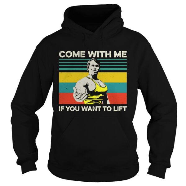 Arnold Schwarzenegger Come with me If you want to lift vintage shirt